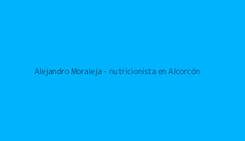 Alejandro Moraleja - nutricionista en Alcorcón